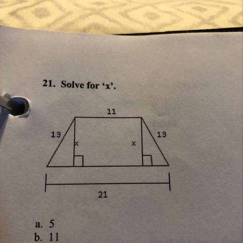 21. solve for ‘x. 11 13 21 a. 5 b. 11 c. 12