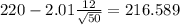 220-2.01\frac{12}{\sqrt{50}}=216.589