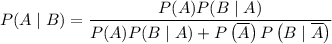 P(A\mid B) = \dfrac{P(A)P(B\mid A)}{P(A)P(B\mid A)+P\left (\overline{A}  \right )P\left (B\mid \overline{A}  \right )}