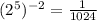 (2^{5})^{-2} = \frac{1}{1024}