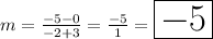 m=\frac{-5-0}{-2+3}=\frac{-5}{1}=\huge\boxed{-5}