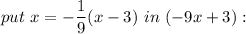 put\ x = -\dfrac{1}{9}(x-3)\ in\ (-9x+3):
