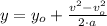 y = y_{o} + \frac{v^{2}-v_{o}^{2}}{2\cdot a}