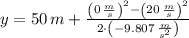 y = 50\,m + \frac{\left(0\,\frac{m}{s} \right)^{2}-\left(20\,\frac{m}{s} \right)^{2}}{2\cdot \left(-9.807\,\frac{m}{s^{2}} \right)}