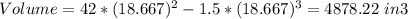 Volume = 42*(18.667)^2-1.5*(18.667)^3 = 4878.22\ in3