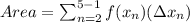 Area=\sum_{n=2}^{5-1}f(x_n)(\Delta x_n)