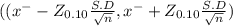 ((x^{-} - Z_{0.10} \frac{S.D}{\sqrt{n} } , x^{-} + Z_{0.10} \frac{S.D}{\sqrt{n} } )