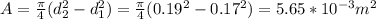 A=\frac{\pi}{4} (d_2^2-d_1^2)=\frac{\pi}{4}(0.19^2-0.17^2)=5.65*10^{-3}m^2
