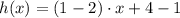 h(x) = (1 - 2)\cdot x + 4 - 1