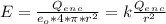 E = \frac{Q_e_n_c}{e_o*4*\pi*r^2 } = k\frac{Q_e_n_c}{r^2 }