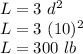 L=3\,\,d^2\\L=3\,\,(10)^2\\L=300 \,\,lb