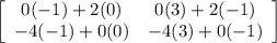 \left[\begin{array}{ccc}0(-1)+2(0)&0(3)+2(-1)\\-4(-1)+0(0)&-4(3)+0(-1)\\\end{array}\right]