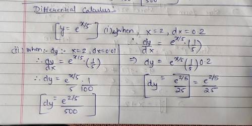 (1 point) Let y=ex/5. Find the differential dy when x=2 and dx=0.2 Find the differential dy when x=2