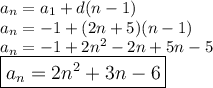 a_n=a_1+d(n-1)\\a_n=-1+(2n+5)(n-1)\\a_n=-1+2n^2-2n+5n-5\\\large\boxed{a_n=2n^2+3n-6}