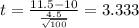 t=\frac{11.5-10}{\frac{4.5}{\sqrt{100}}}=3.333