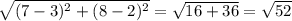 \sqrt{(7-3)^{2}+(8-2)^{2}}= \sqrt{16+36}=\sqrt{52}
