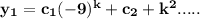 \bold{y_1=c_1(-9)^k+c_2+k^2.....}