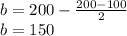 b= 200-\frac{200-100}{2}\\b=150