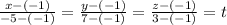 \frac{x-(-1)}{-5-(-1)} = \frac{y -(-1)}{7-(-1)} = \frac{z-(-1)}{3-(-1)}  = t