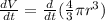 \frac{dV}{dt}=\frac{d}{dt}(\frac{4}{3}\pi r^3)