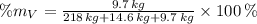 \%m_{V} = \frac{9.7\,kg}{218\,kg+14.6\,kg+9.7\,kg}\times 100\,\%