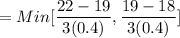 = Min[\dfrac{22 - 19}{3(0.4)}, \dfrac{19- 18}{3( 0.4)}]\\