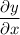 \dfrac{\partial y}{\partial x}