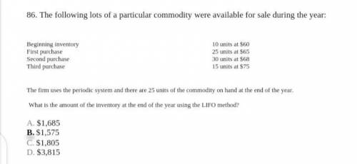 The firm uses the periodic system, and there are 25 units of the commodity on hand at the end of the