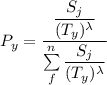 P_y = \dfrac{\dfrac{ S_j}{(T_y)^{\lambda} } }{ \sum \limits ^{n}_{f} \dfrac{S_j}{(T_y)^{\lambda }}}