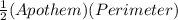 \frac{1}{2} (Apothem)(Perimeter)