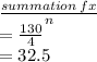 \frac{summation \: fx}{n}  \\  =  \frac{130}{4}  \\  = 32.5
