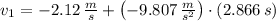 v_{1} = -2.12\,\frac{m}{s} + \left(-9.807\,\frac{m}{s^{2}} \right)\cdot (2.866\,s)