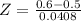 Z = \frac{0.6 - 0.5}{0.0408}