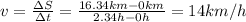 v=\frac{\Delta S}{\Delta t}=\frac{16.34 km - 0 km}{2.34 h - 0 h}=14 km/h