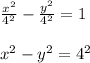 \frac{x^{2}}{4^{2}}-\frac{y^{2}}{4^{2}}=1\\\\x^{2}-y^{2}=4^{2}