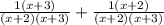 \frac{1(x+3)}{\left(x+2\right)\left(x+3\right)}+\frac{1(x+2)}{\left(x+2\right)\left(x+3\right)}
