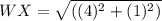 WX=\sqrt{((4)^2+(1)^2)}