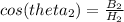 cos ( theta_2 ) = \frac{B_2}{H_2} \\