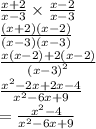 \frac{x + 2}{x -  3}  \times  \frac{x - 2}{x - 3}  \\  \frac{(x + 2)(x - 2)}{(x - 3)(x - 3)}  \\  \frac{x(x  - 2) + 2(x - 2)}{ {(x - 3)}^{2} }  \\  \frac{ {x}^{2} - 2x + 2x - 4 }{ {x}^{2} -  6x+9}  \\  =  \frac{ {x}^{2} - 4 }{ {x }^{2} -6x+9 }