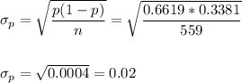 \sigma_p=\sqrt{\dfrac{p(1-p)}{n}}=\sqrt{\dfrac{0.6619*0.3381}{559}}\\\\\\ \sigma_p=\sqrt{0.0004}=0.02