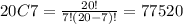 20C7 = \frac{20!}{7!(20-7)!}=77520