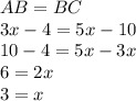 AB=BC\\3x-4=5x-10\\10-4=5x-3x\\6=2x\\3=x