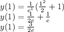 y(1) = \frac{1}{e^{1} } (\frac{1^{2} }{2} + 1)\\y(1) = \frac{1}{2e}+\frac{1}{e}\\ y(1)  = \frac{3}{2e}