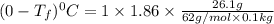 (0-T_f)^0C=1\times 1.86\times \frac{26.1g}{62g/mol\times 0.1kg}