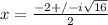 x = \frac{-2+/-i\sqrt{16} }{2}