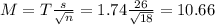 M = T\frac{s}{\sqrt{n}} = 1.74\frac{26}{\sqrt{18}} = 10.66