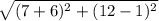 \sqrt{(7+6)^2+(12-1)^2}