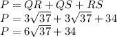 P = QR+QS+RS\\ P = 3\sqrt{37} + 3\sqrt{37} + 34\\  P = 6\sqrt{37} + 34
