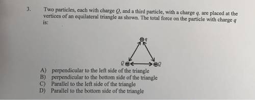Two particles, each with charge Q, and a third charge q, are placed at the vertices of an equilatera