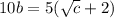 10b=5(\sqrt{c}+2)